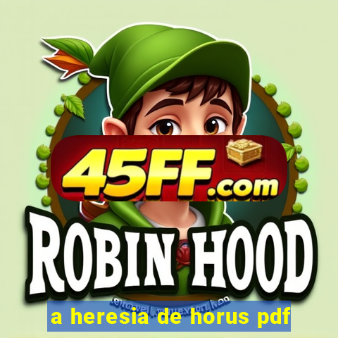 a heresia de horus pdf